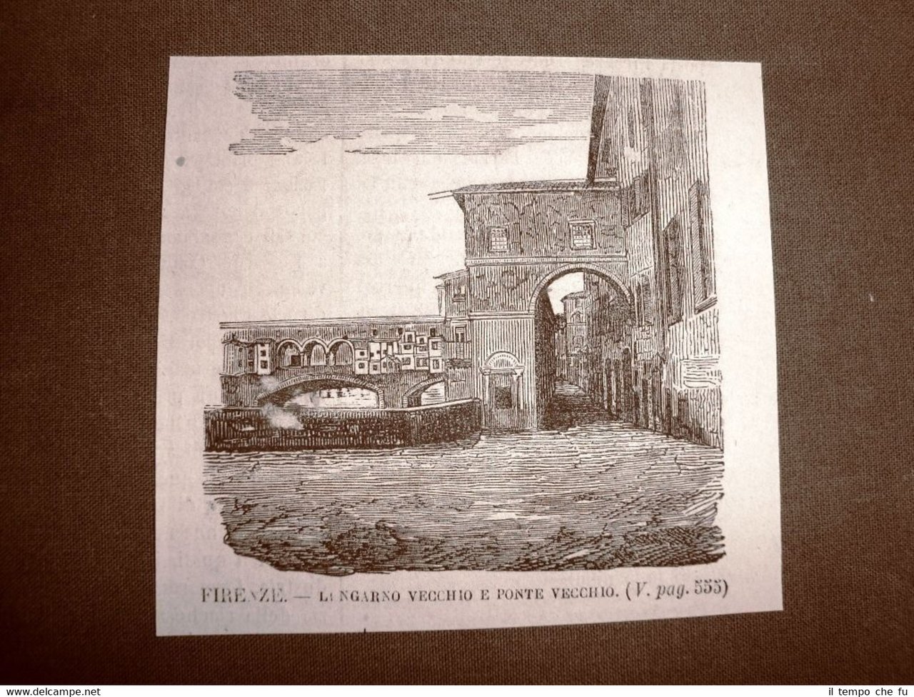 Firenze nel 1866 Lungarno o Lungo Arno vecchio e Ponte …