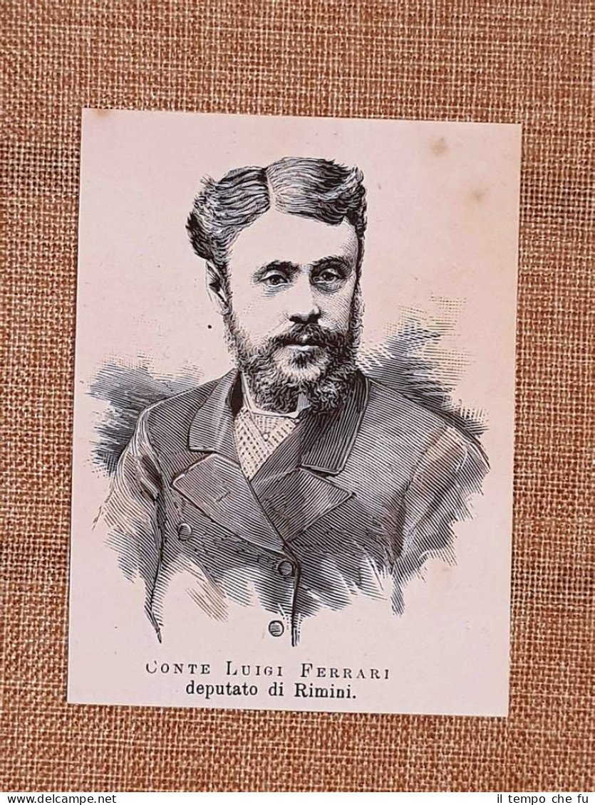 Il Conte Luigi Ferrari nel 1880 Deputato di Rimini