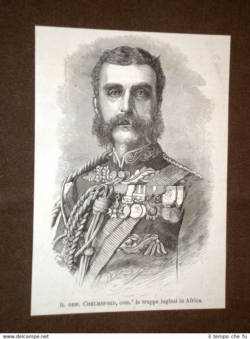 Il Generale Chelmsford nel 1879 Al comando delle truppe d'Inghilterra …