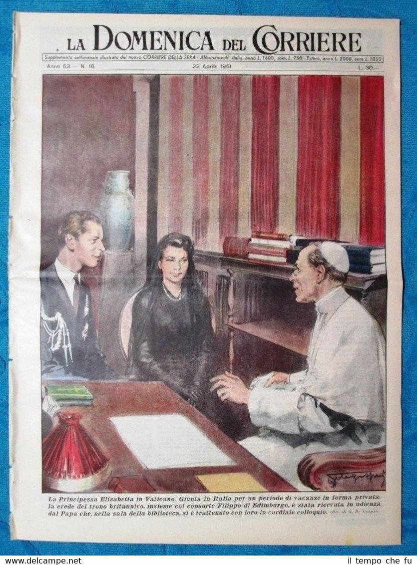 La Domenica del Corriere 22 aprile 1951 Elisabetta,Pio XII- Rajadhar- …