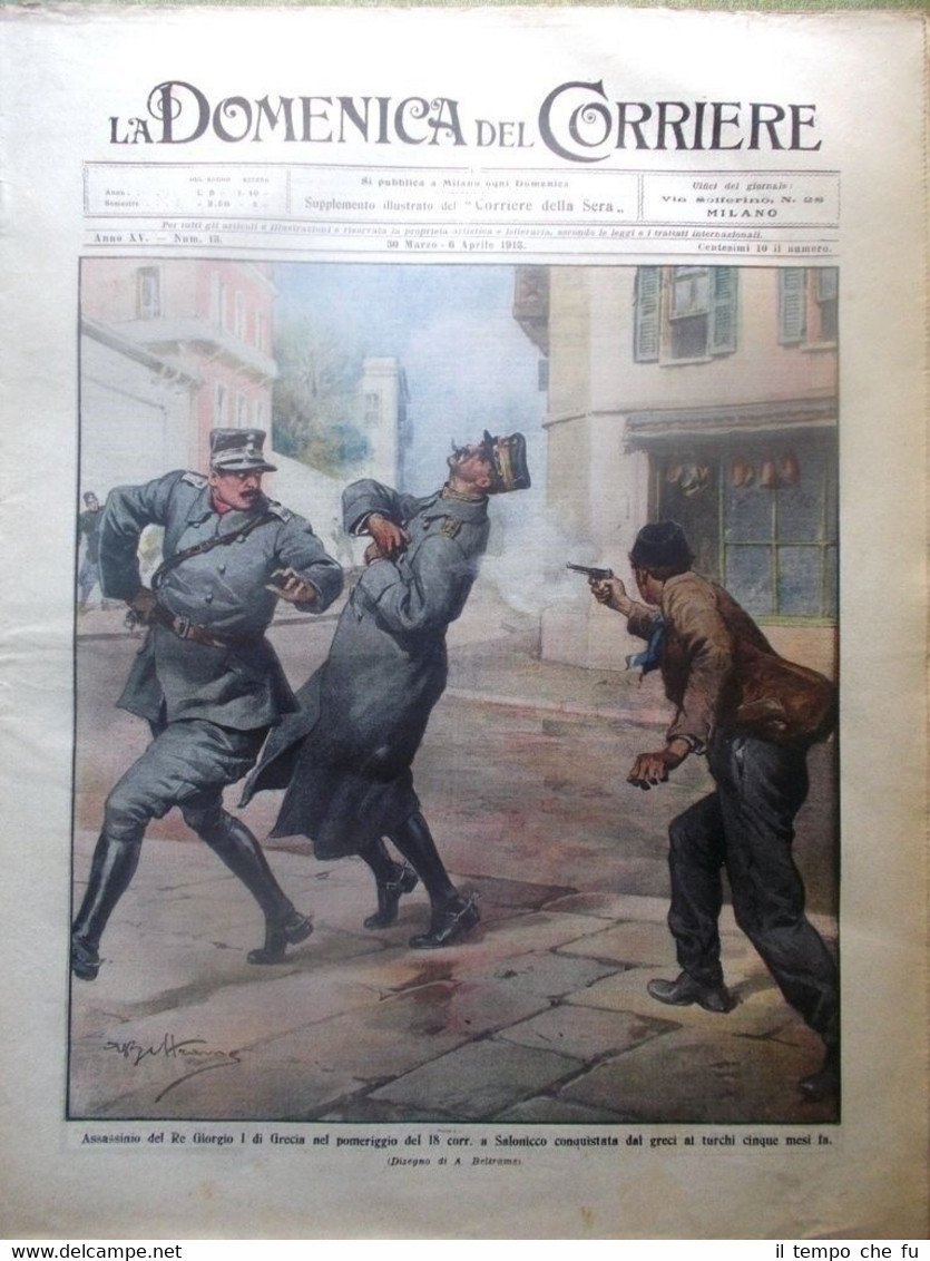 La Domenica del Corriere 6 Aprile 1913 Assassinio Re Giorgio …