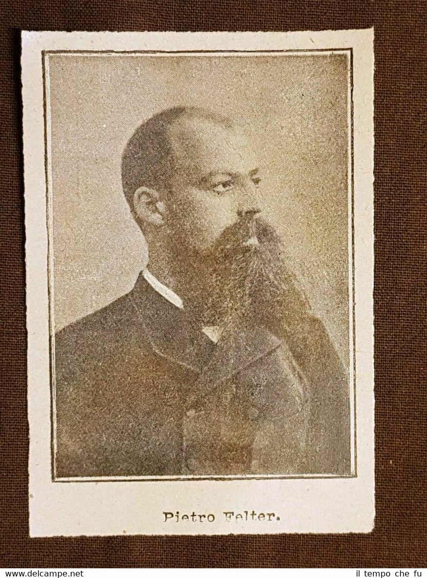 Pietro Felter nel 1896 Roè Volciano 4 agosto 1856–Sabbio Chiese …