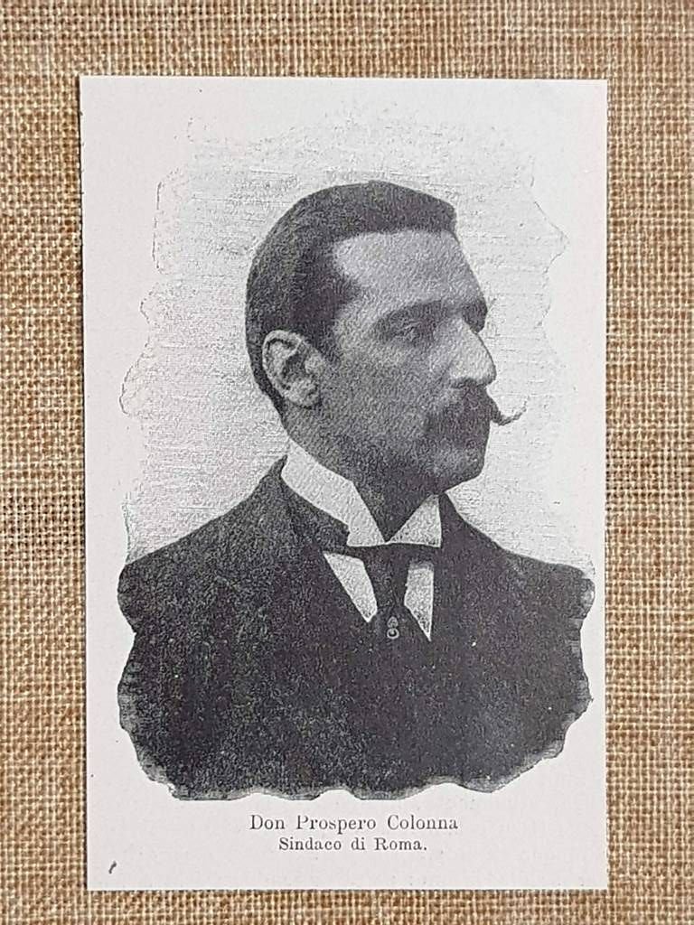 Prospero Colonna nel 1899 Napoli 1858 - Roma 1937 Principe …