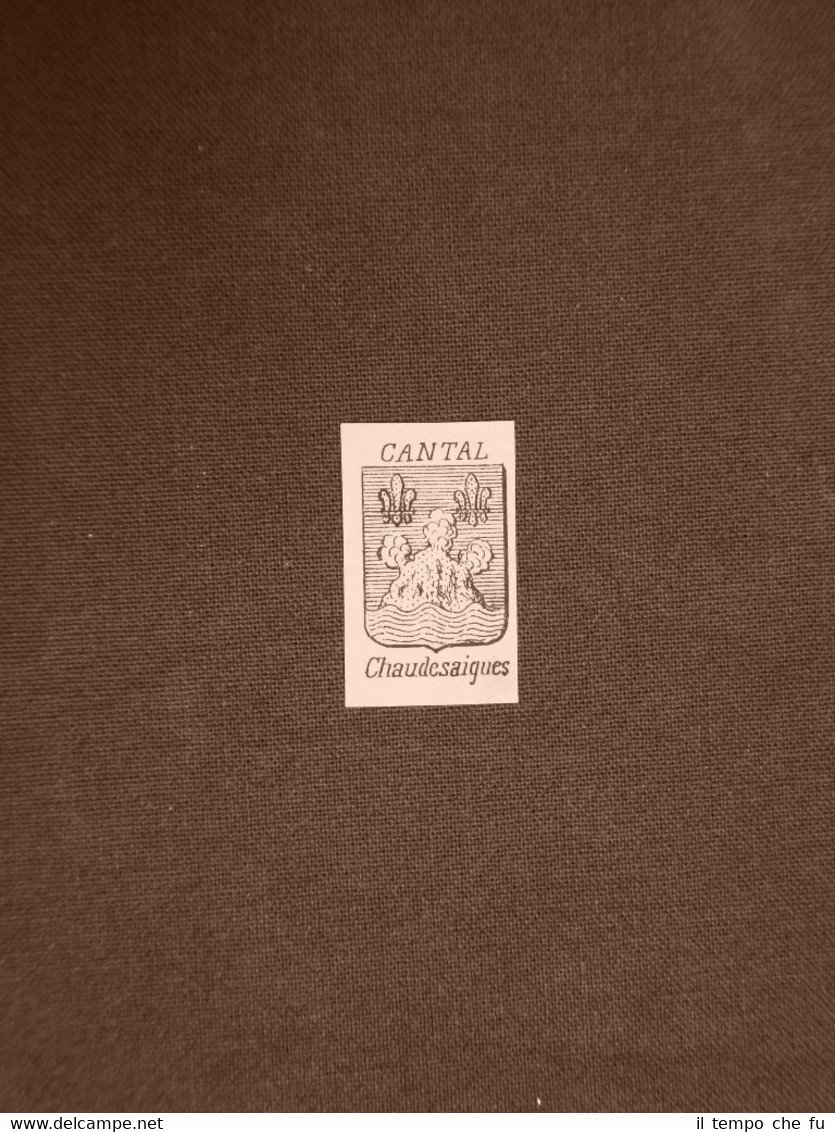 Stemma o blasone della città di Chaudesaigues - Francia Anno …