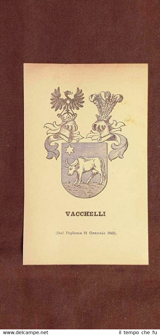 Vacchelli Da Diploma del 1843 Famiglia nobile Stemma del 1880 …