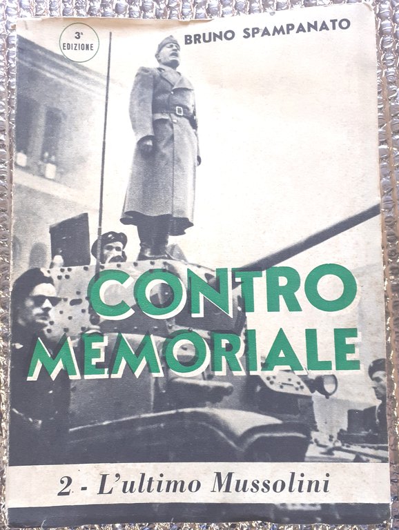 CONTROMEMORIALE; 1 - DA MONACO ALL'ARMISTIZIO; 2 - L'ULTIMO MUSSOLINI; …