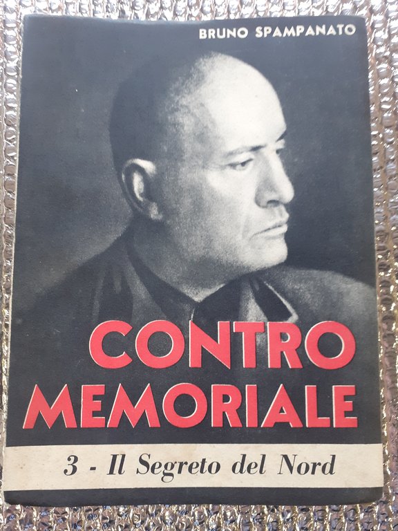 CONTROMEMORIALE; 1 - DA MONACO ALL'ARMISTIZIO; 2 - L'ULTIMO MUSSOLINI; …