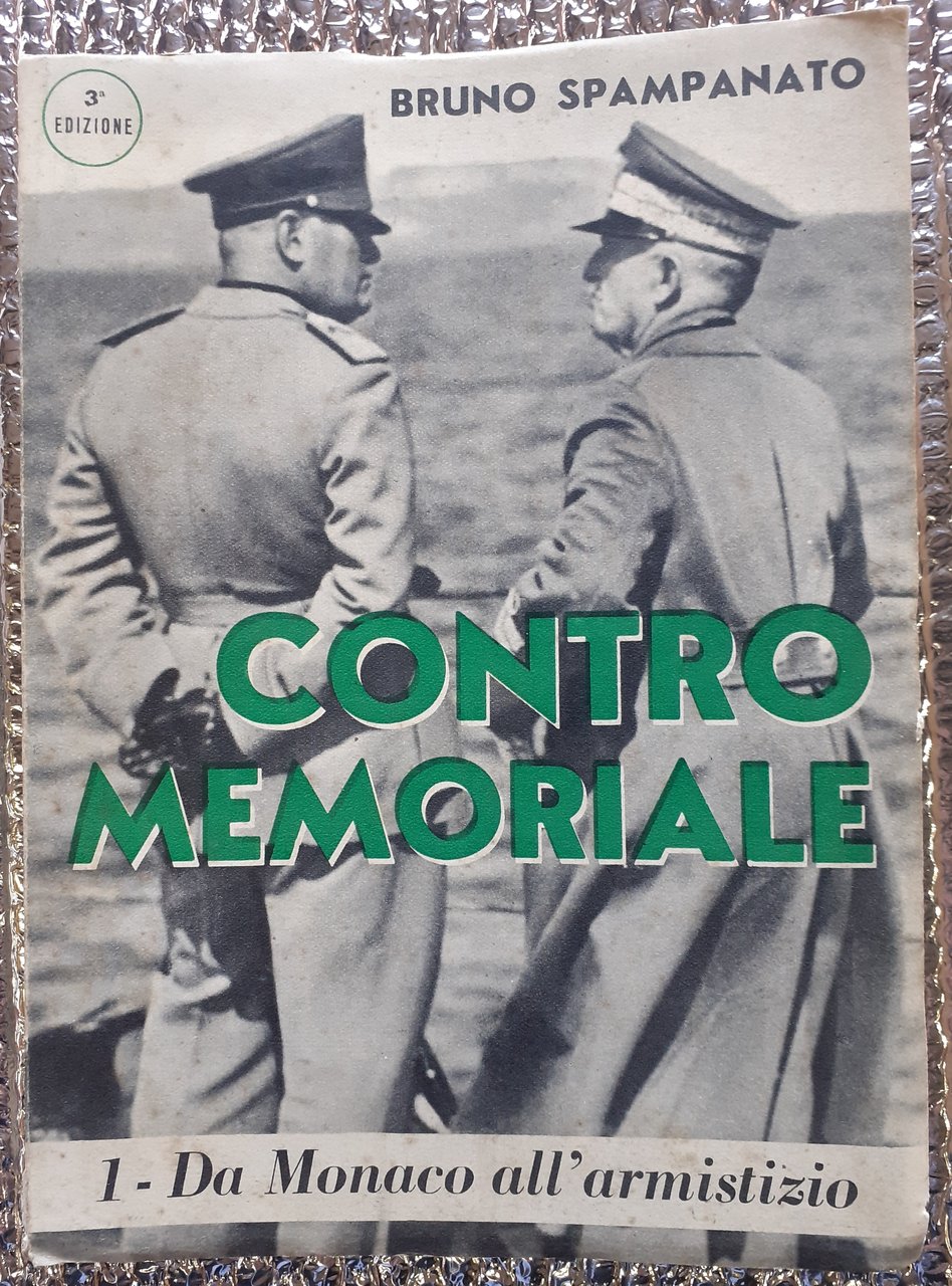 CONTROMEMORIALE; 1 - DA MONACO ALL'ARMISTIZIO; 2 - L'ULTIMO MUSSOLINI; …