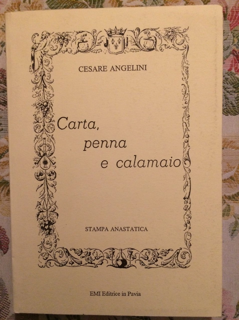 CARTA, PENNA E CALAMAIO (RIST. ANASTATICA)