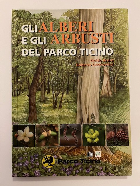 GLI ALBERI E GLI ARBUSTI DEL PARCO TICINO