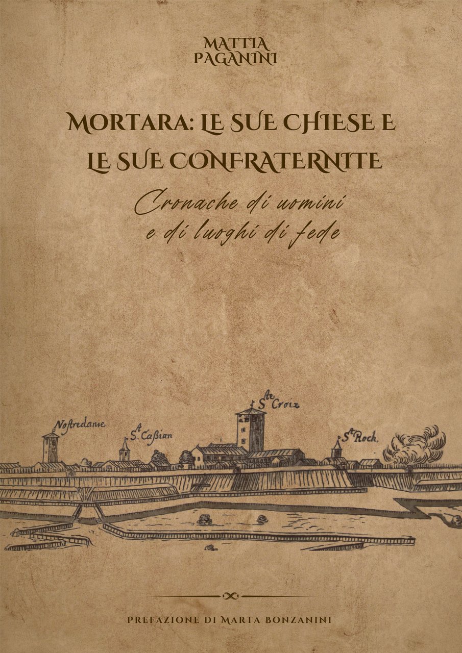 MORTARA: LE SUE CHIESE E LE SUE CONFRATERNITE. Cronache di … | Immagine principale