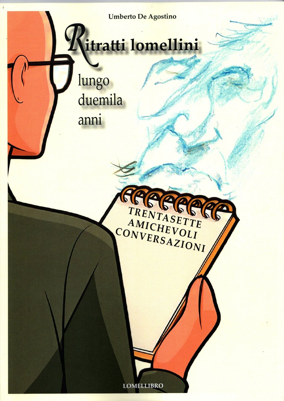 RITRATTI LOMELLINI LUNGO DUEMILA ANNI Trentasette amichevoli conversazioni