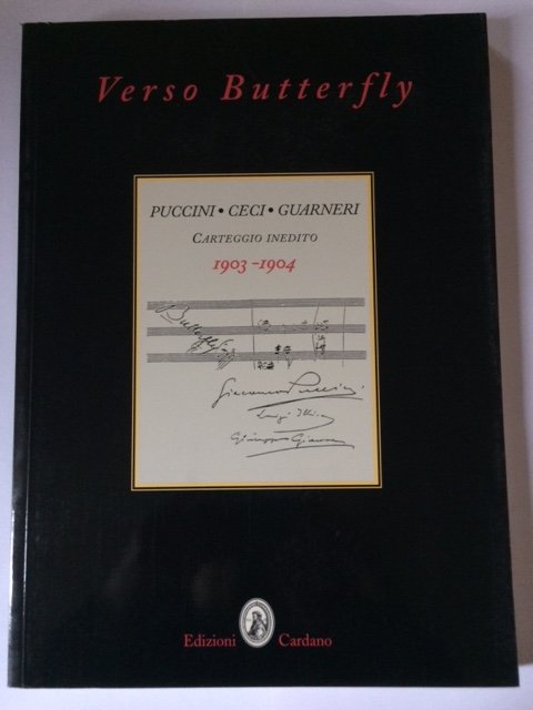 Verso Butterfly… Puccini Ceci Guarneri carteggio inedito 1903-1904