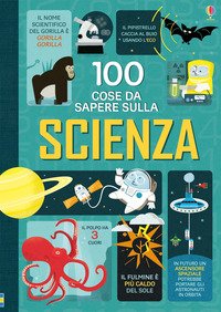 100 cose da sapere sulla scienza. Ediz. illustrata | Immagine Gallery 2