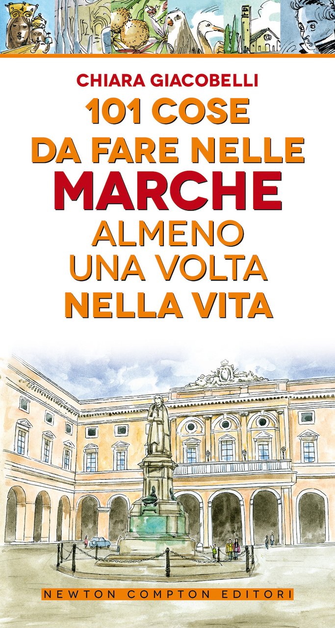 101 cose da fare nelle Marche almeno una volta nella …