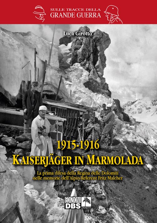 1915-1916 Kaiserjager in Marmolada. La prima difesa della regina delle … | Immagine principale