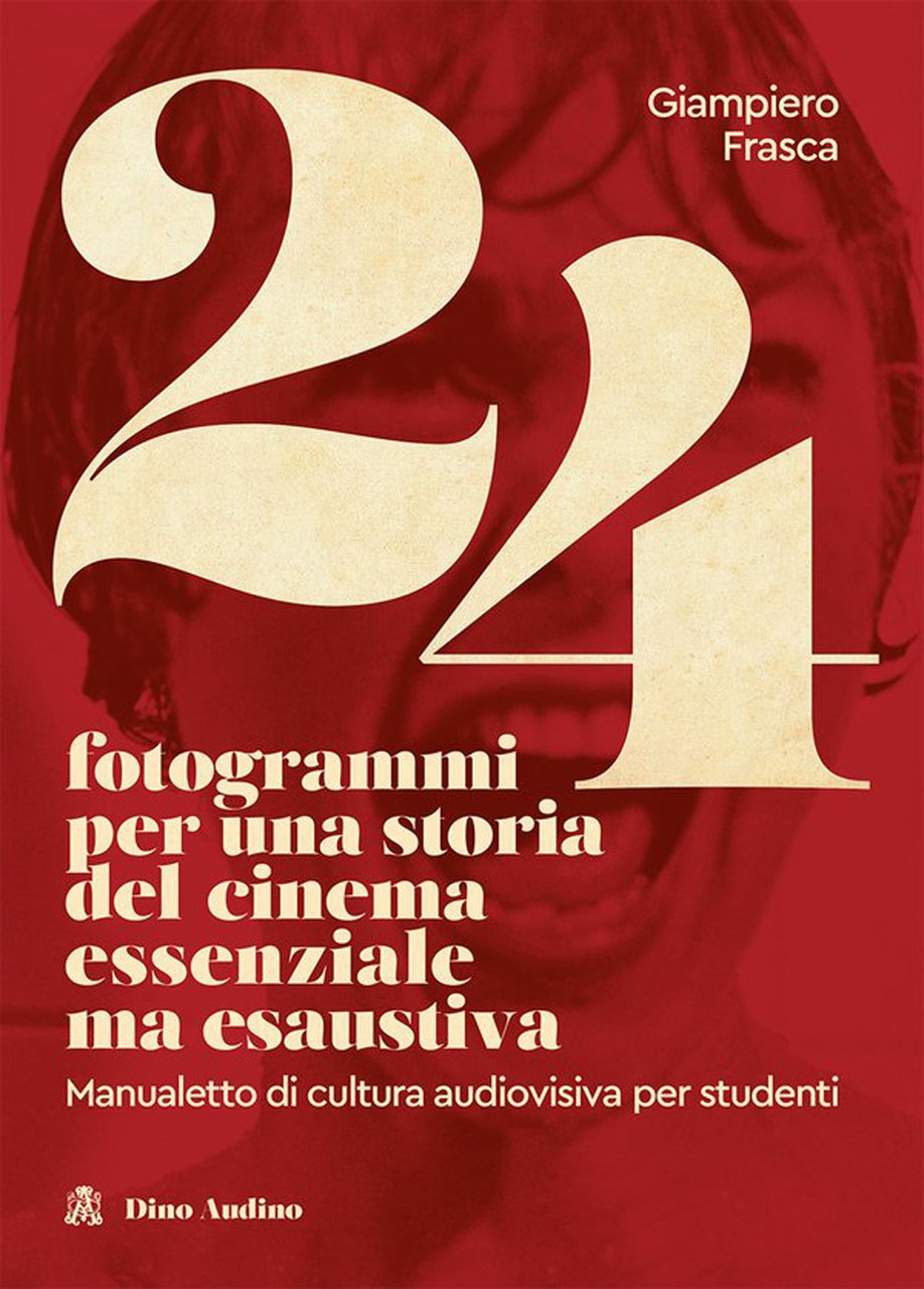24 fotogrammi per una storia del cinema essenziale ma esaustiva. …
