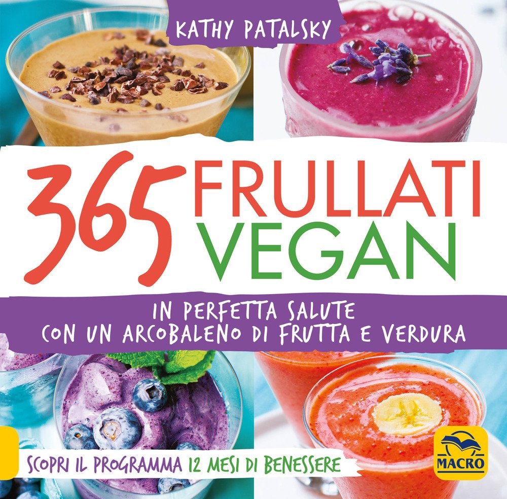 365 frullati vegan. In perfetta salute con un arcobaleno di … | Immagine principale