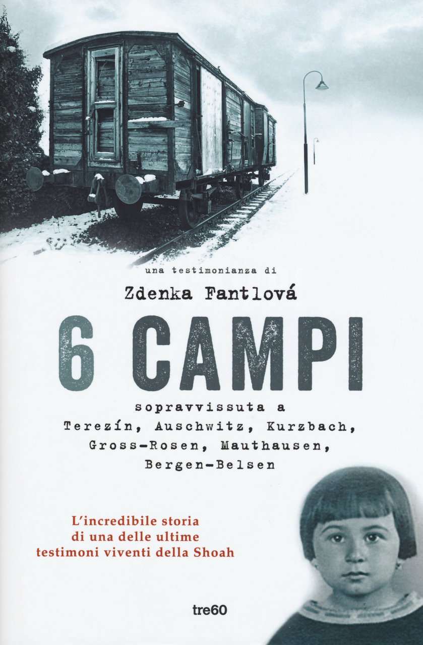 6 campi. Sopravvissuta a Terezín, Auschwitz, Kurzbach, Gross-Rosen, Mauthausen e …