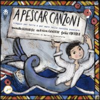 A pescar canzoni. Viaggio per terra e per mare nella …