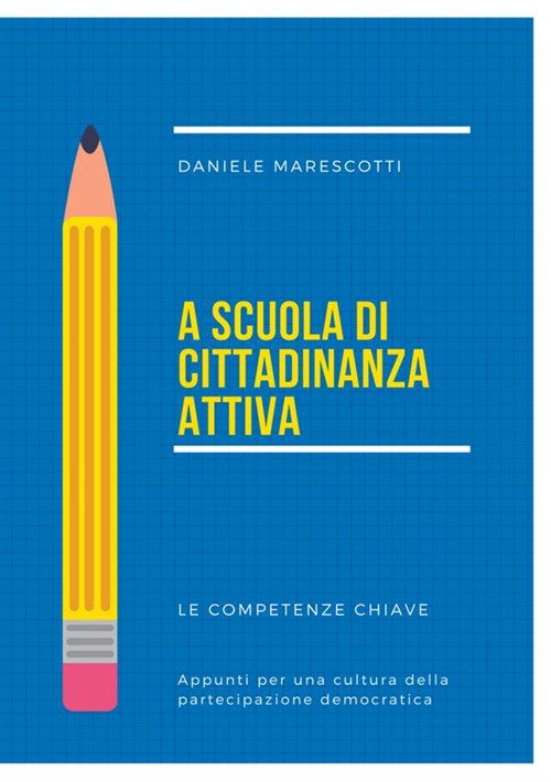 A scuola di cittadinanza attiva. Le competenze chiave. Appunti per … | Immagine principale