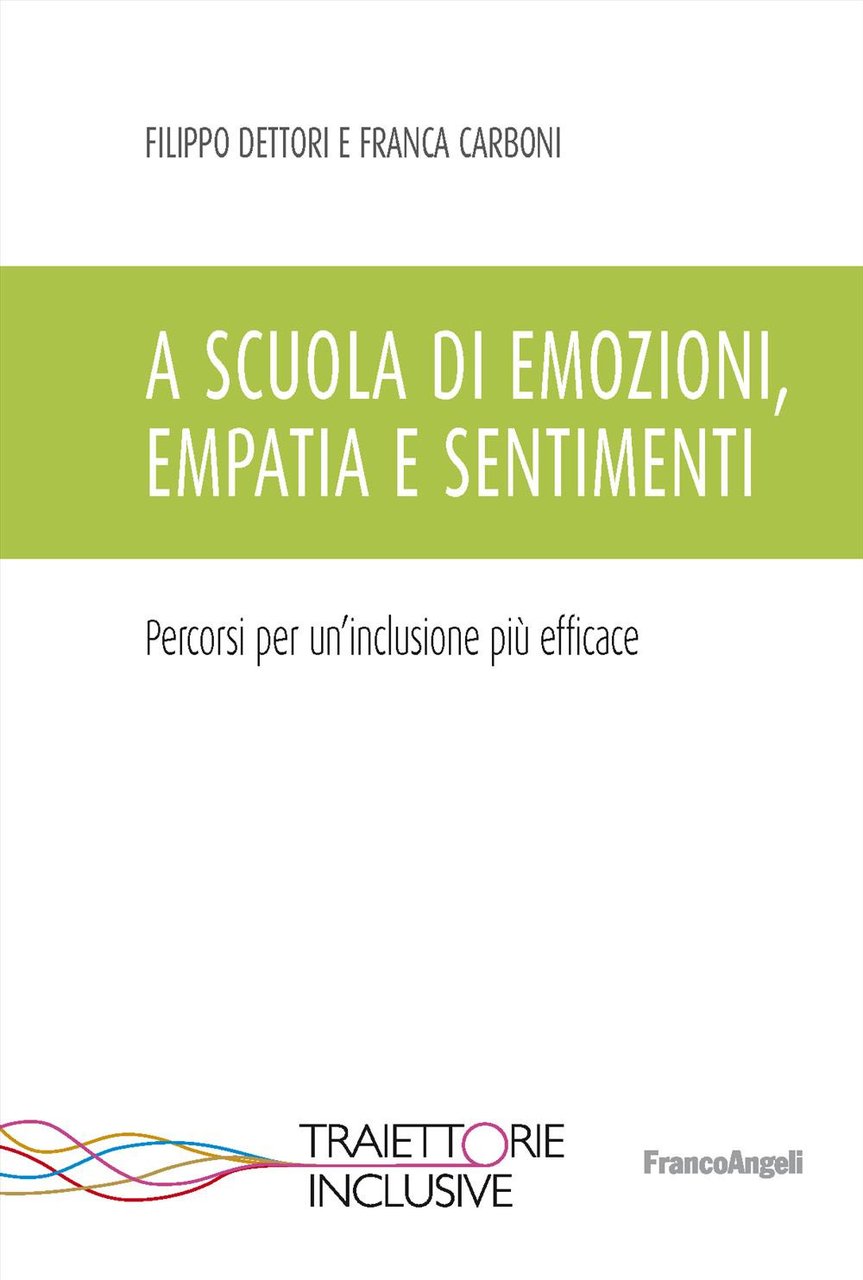 A scuola di emozioni, empatia e sentimenti. Percorsi per un'inclusione …