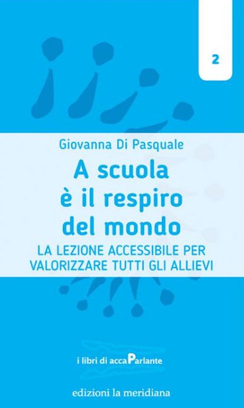 A scuola è il respiro del mondo. La lezione accessibile …