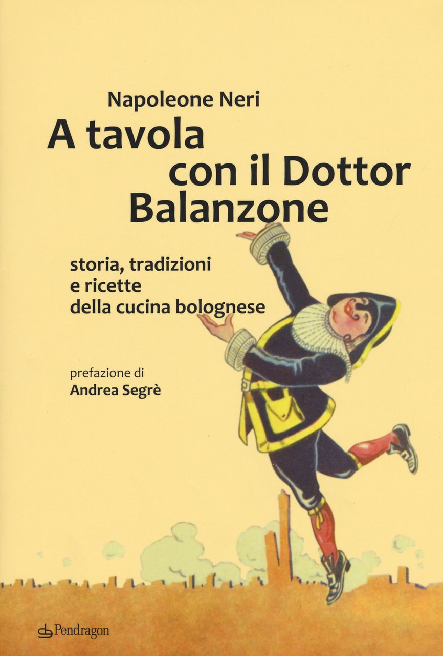 A tavola con il dottor Balanzone. Storia, tradizioni e ricette … | Immagine principale