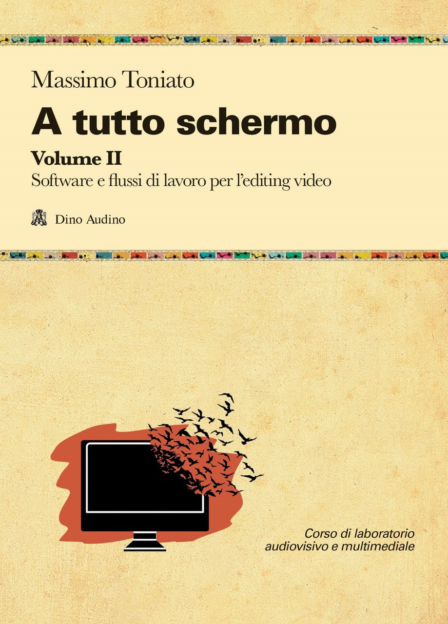 A tutto schermo. Vol. 2: Software e flussi di lavoro … | Immagine principale