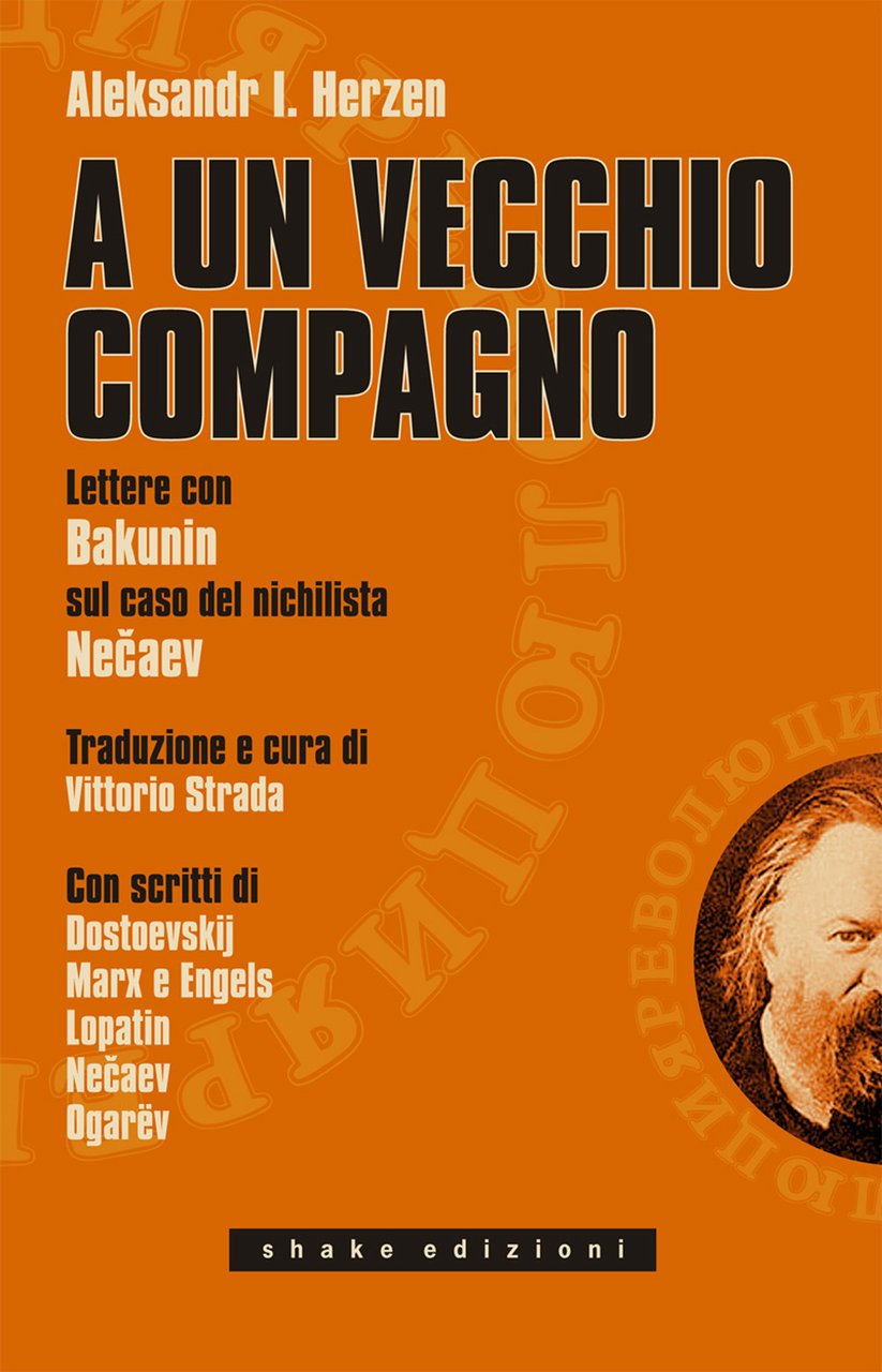 A un vecchio compagno. Lettere con Bakunin sul caso del …