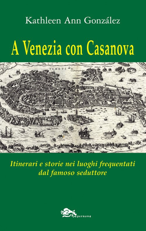 A Venezia con Casanova. Itinerari e storie nei luoghi frequentati … | Immagine principale
