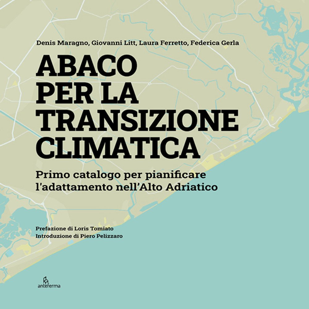 Abaco per la transizione climatica. Primo catalogo per pianificare l'adattamento …