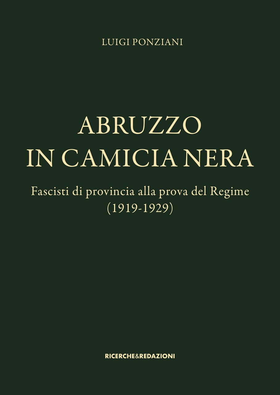 Abruzzo in camicia nera. Fascisti di provincia alla prova del …