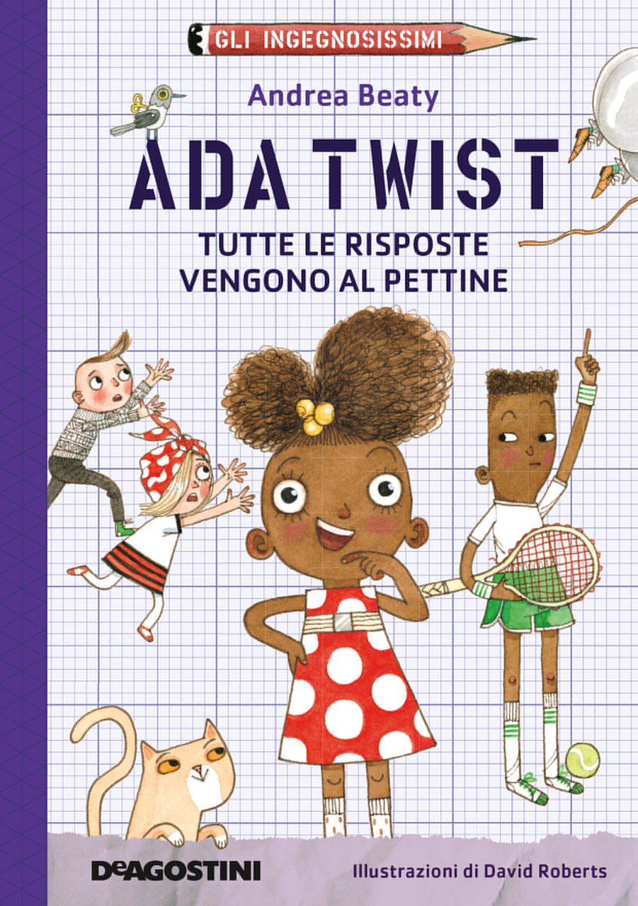 Ada Twist. Tutte le risposte vengono al pettine. Gli ingegnosissimi. …