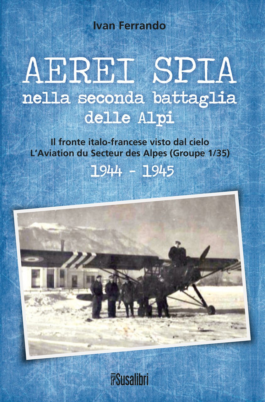Aerei spia nella seconda battaglia delle Alpi. Il fronte italo-francese …