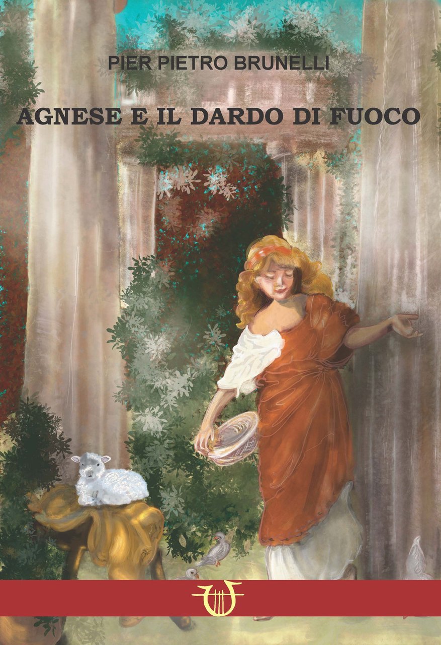 Agnese e il dardo di fuoco. Amore e persecuzione sotto …