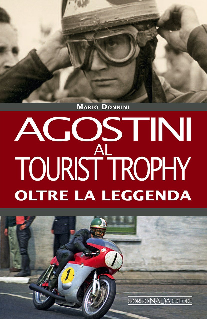 Agostini al Tourist Trophy. Oltre la leggenda. Ediz. illustrata | Immagine principale
