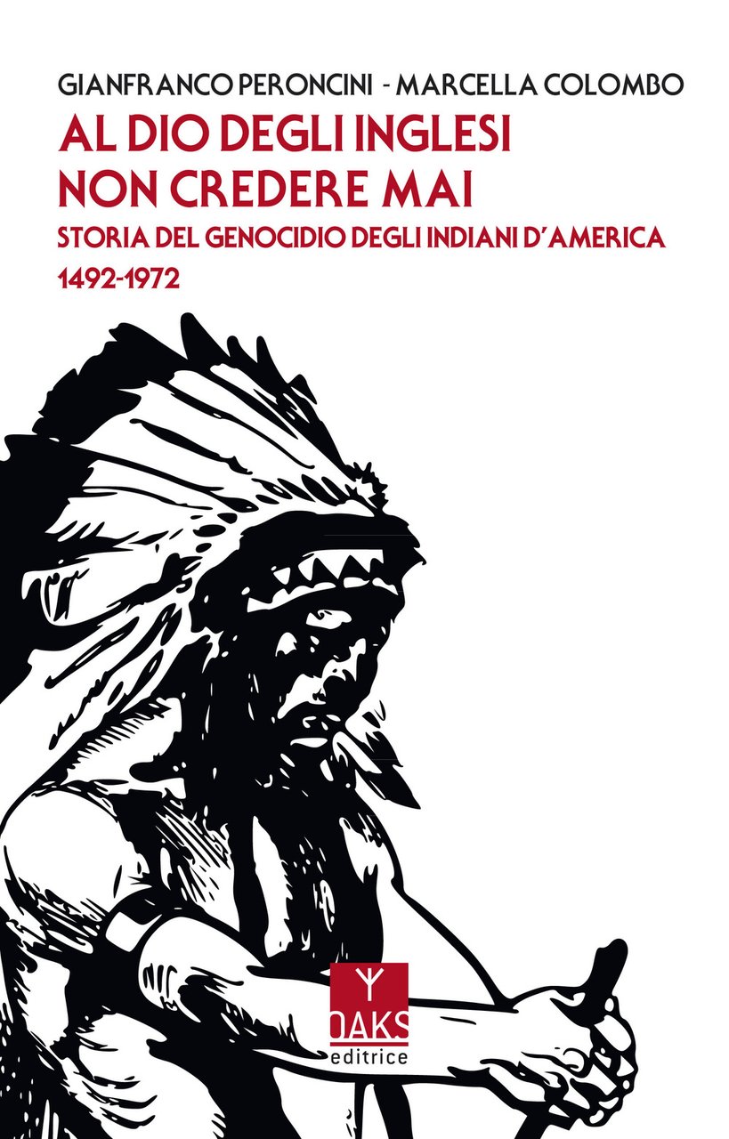 Al Dio degli inglesi non credere mai. Storia del genocidio …