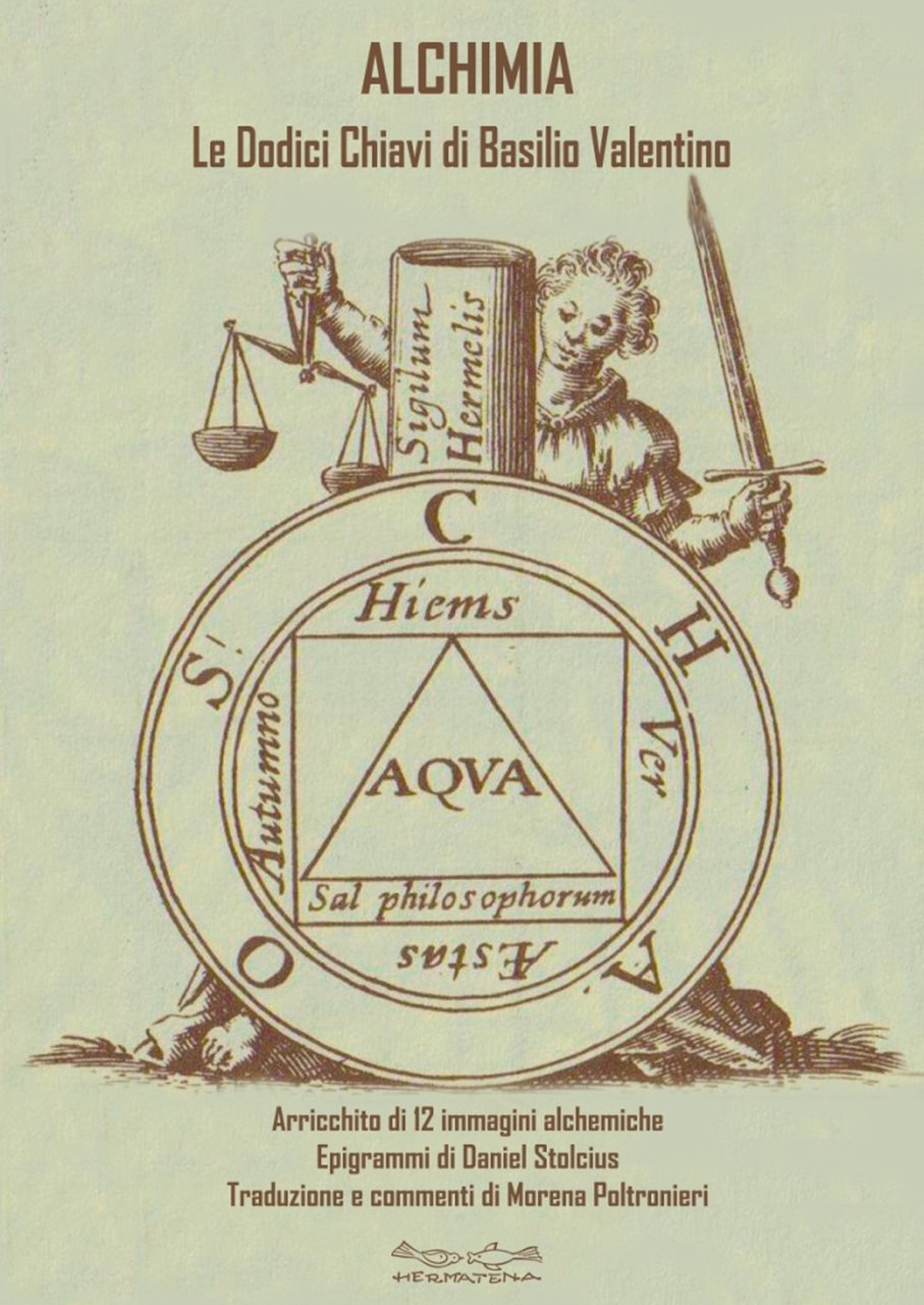 Alchimia. Le dodici chiavi della filosofia. Arricchito di 12 immagini …