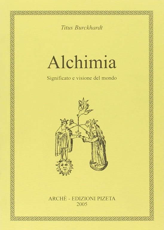Alchimia. Significato e visione del mondo