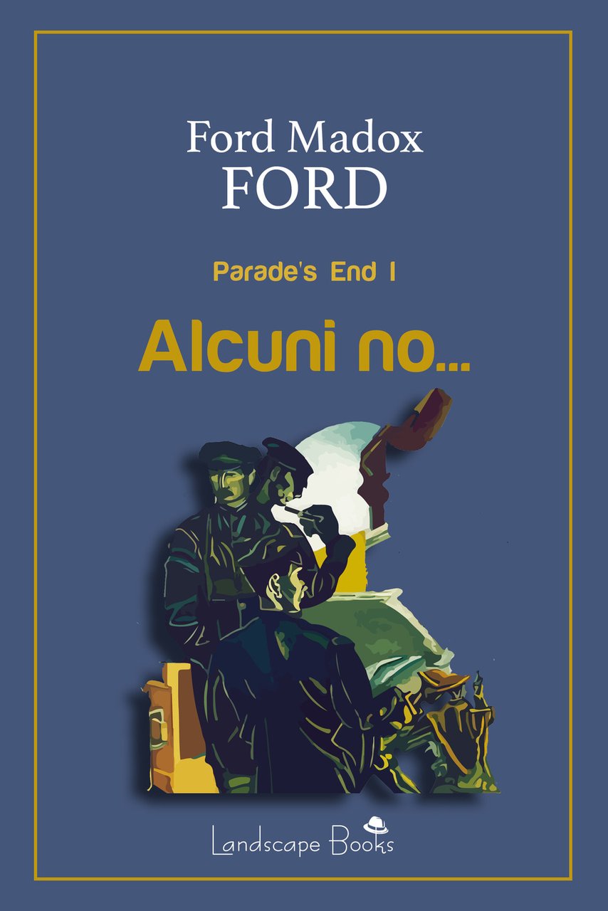 Alcuni no. Parade's end. Ediz. integrale. Vol. 1