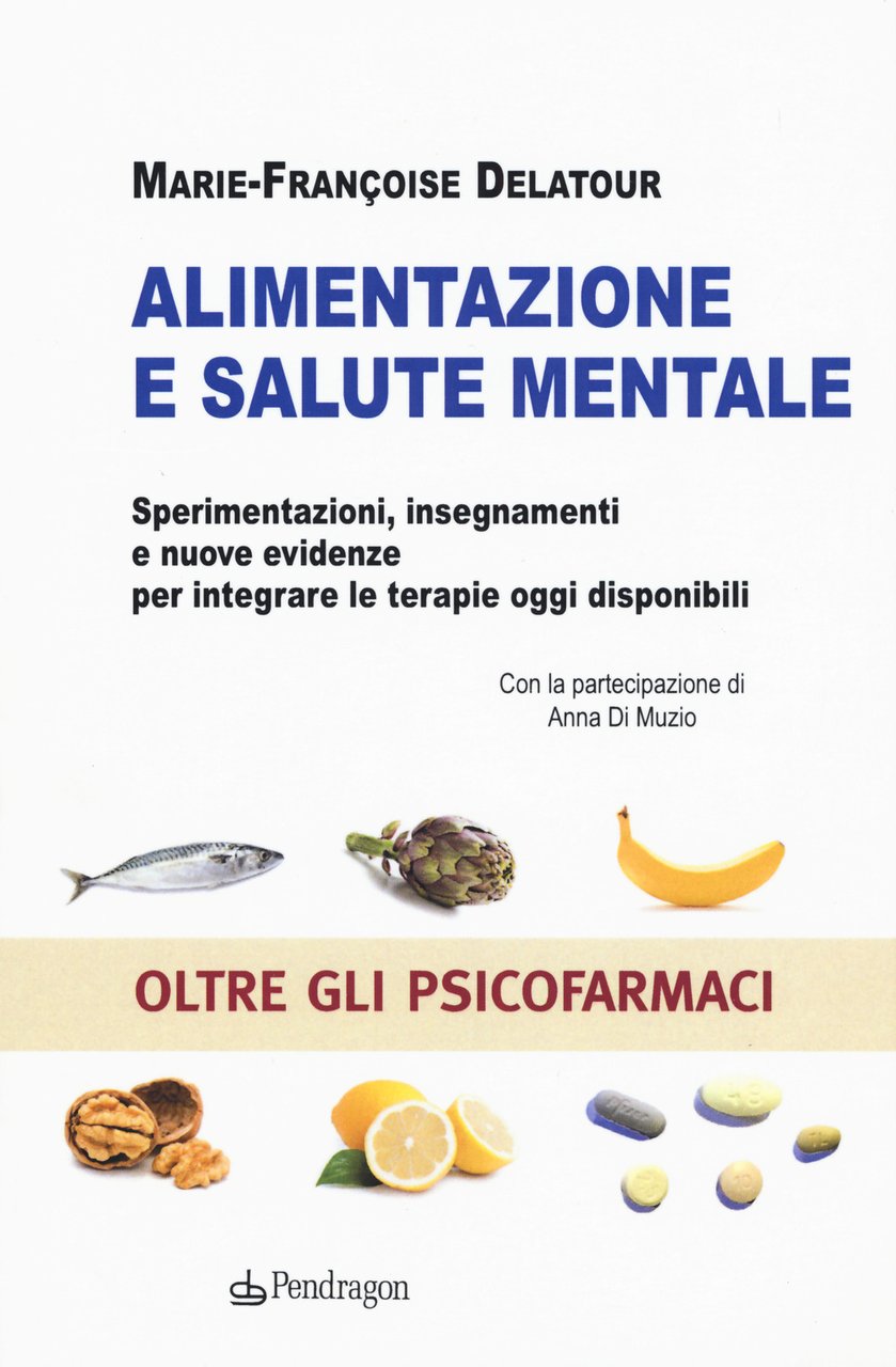 Alimentazione e salute mentale. Sperimentazioni, insegnamenti e nuove evidenze per …