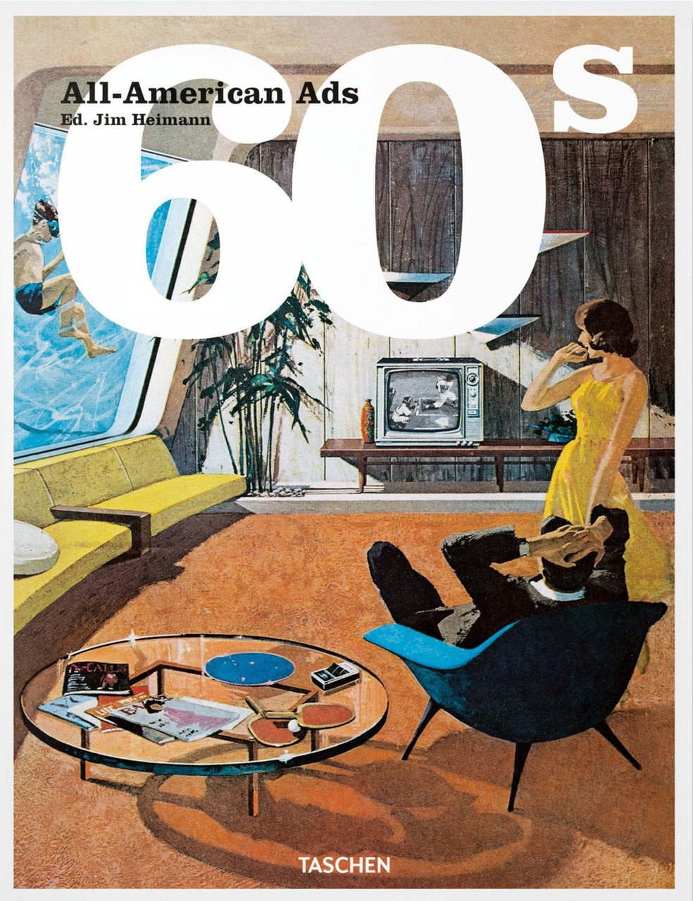 All American Ads of the 60s. Ediz. inglese, francese e …