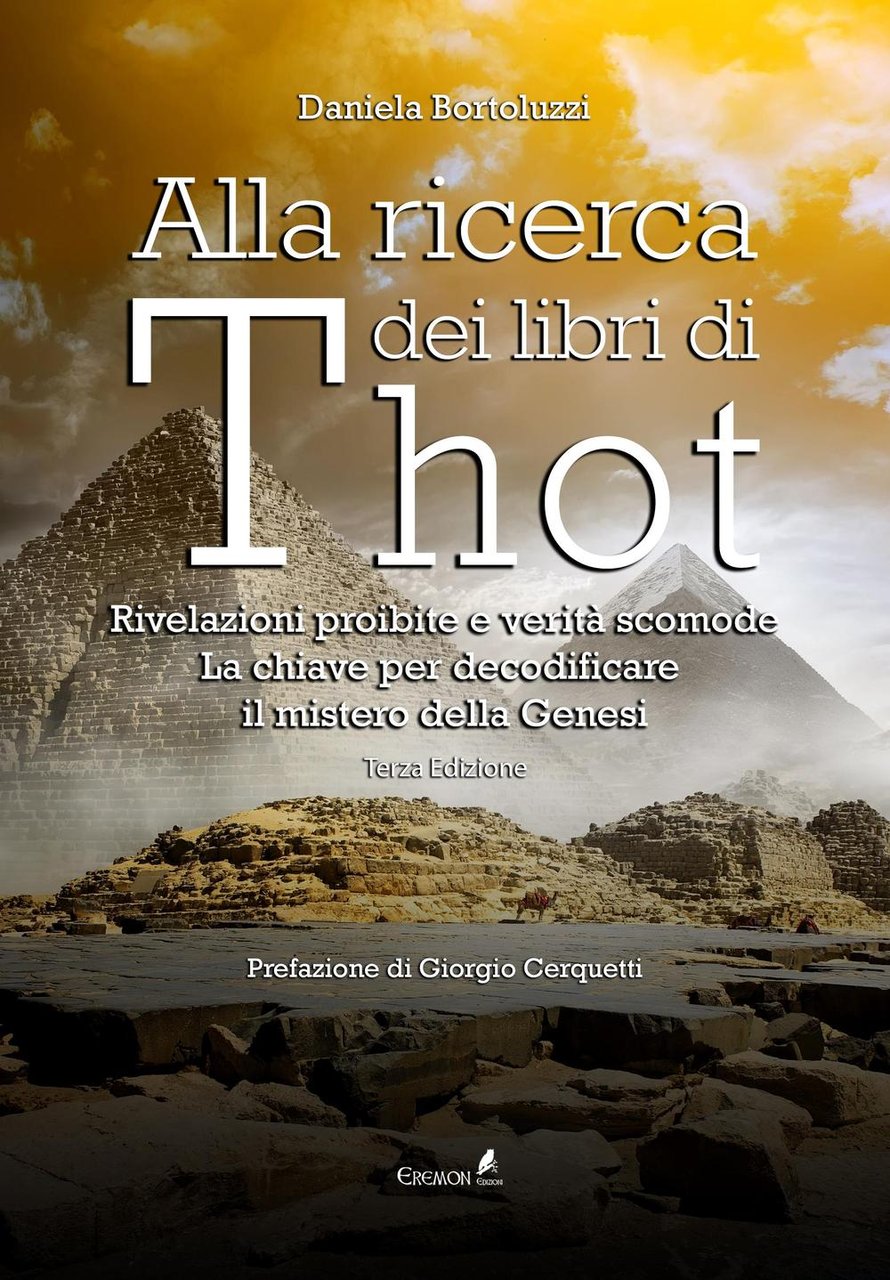 Alla ricerca dei libri di Thot. Rivelazioni proibite e verità …
