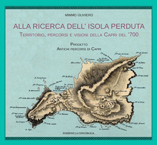 Alla ricerca dell'isola perduta. Territorio, percorsi e visioni della Capri …