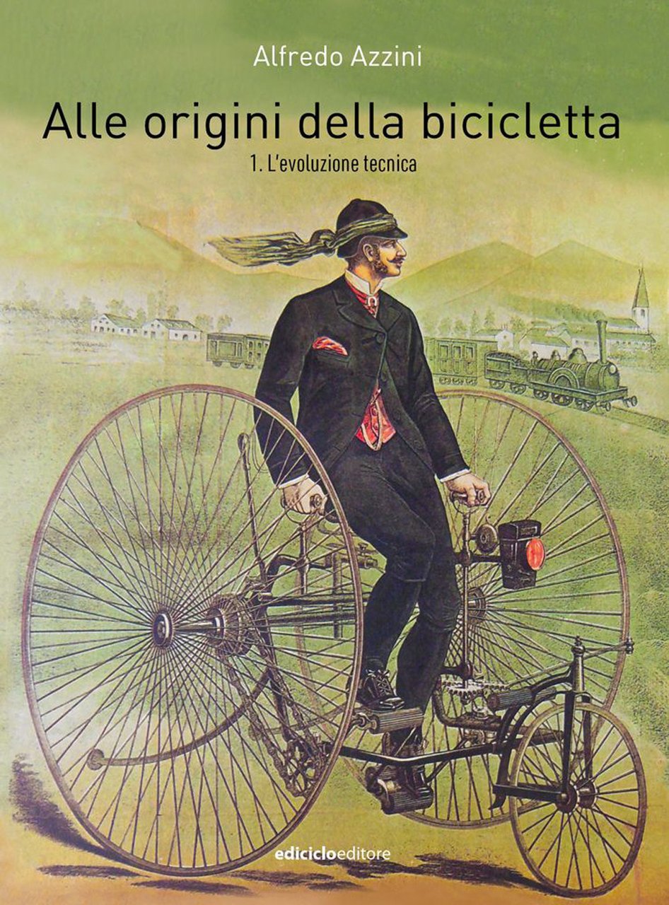 Alle origini della bicicletta. Vol. 1: L' evoluzione tecnica | Immagine principale