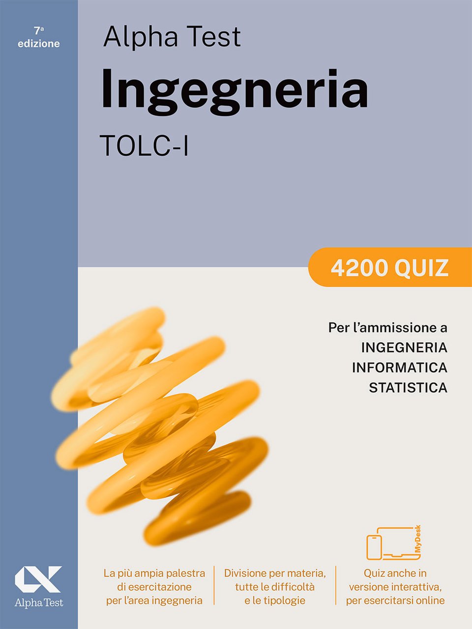 Alpha Test. Ingegneria. TOLC-I. 4200 quiz. Per l'ammissione a Ingegneria, …