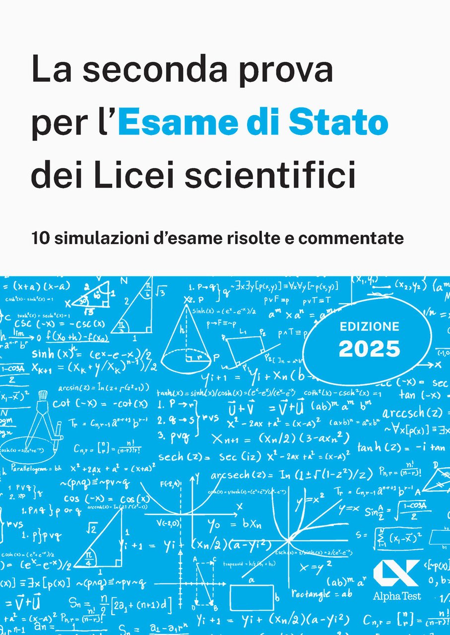 Alpha Test. La seconda prova per l'Esame di Stato 2025 …