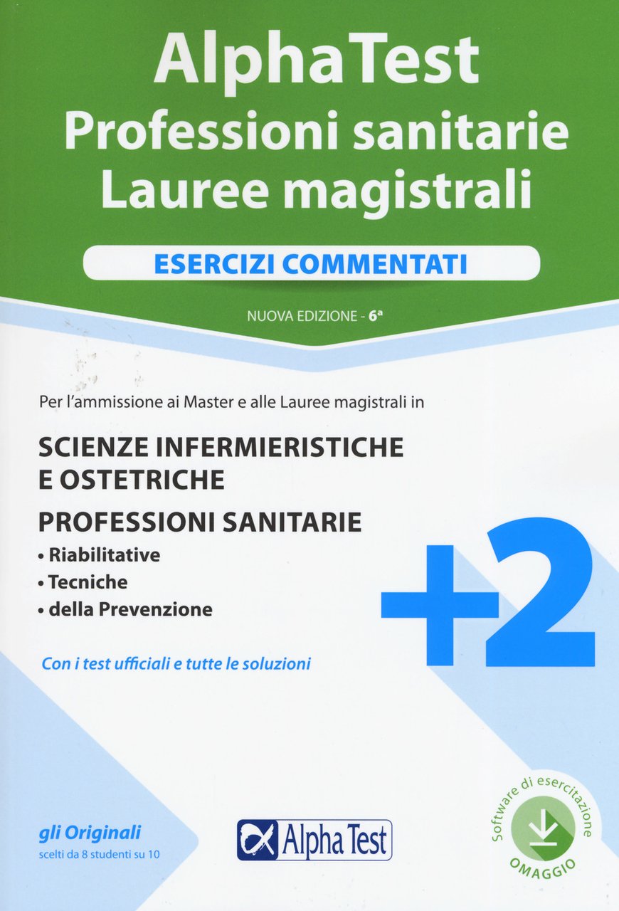 Alpha Test. Professioni sanitarie. Lauree magistrali. Esercizi commentati. Nuova ediz. …