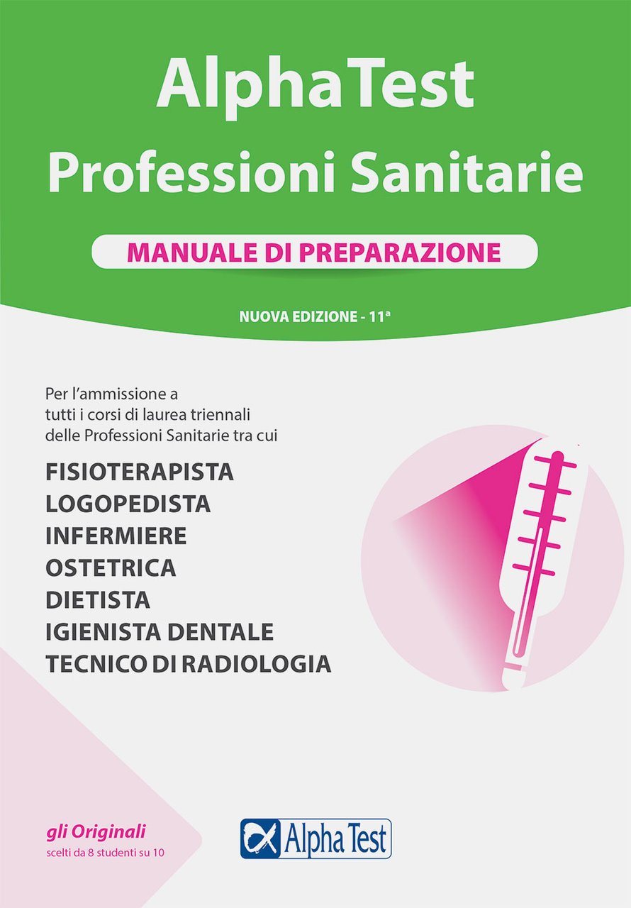 Alpha Test. Professioni sanitarie. Manuale di preparazione. Nuova ediz.